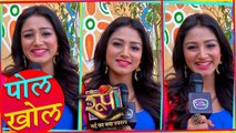 Donal Bisht aka Ishika Patel Of Roop - Mard Ka Naya Swaroop Reveals Secret Of Sets | Pol Khol