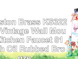 Kingston Brass KS3225BL Vintage Wall Mount Kitchen Faucet 812Inch Oil Rubbed Bronze
