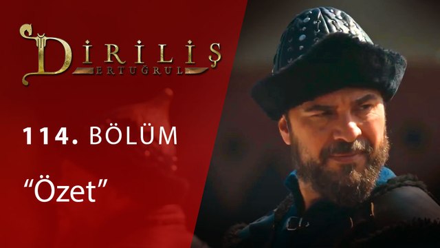 Diriliş Ertuğrul 114.Bölüm Özet