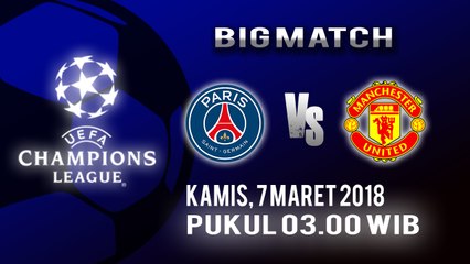 Download Video: Jadwal Live Liga Champions Paris Saint Germain Vs Manchester United, Kamis Pukul 03.00 WIB