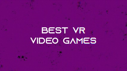 The best VR video games