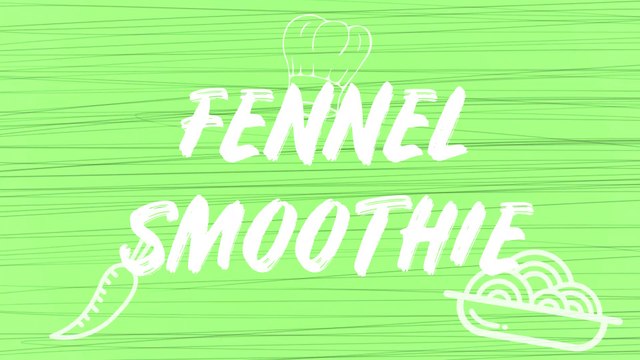 Fennel Smoothie