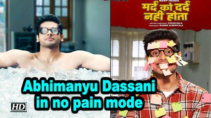 Mard Ko Dard Nahi Hota | Abhimanyu Dassani in no pain mode| New Posters