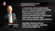Uğur Dündar: FETÖ'nün Hava Kuvvetleri'ne verdiği büyük zarar!