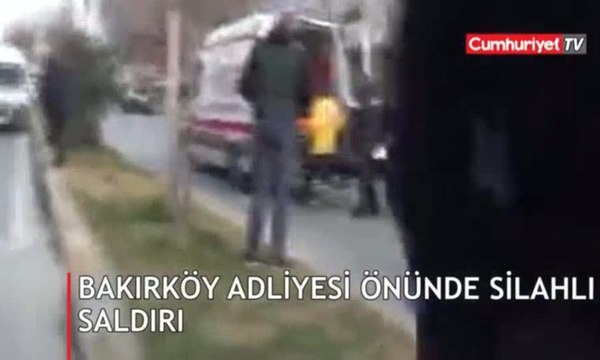 Bakırköy Adalet Sarayı önünde silahlı saldırı