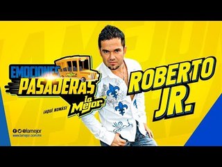 Emociones Pasajeras con Roberto Junior