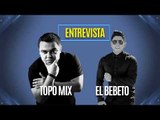 Entrevista con Topo y El Bebeto
