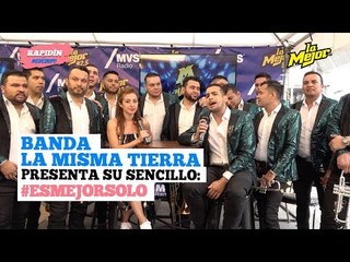 Banda La Misma Tierra presenta: #Esmejorsolo