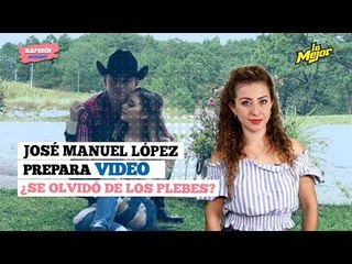 #RapidinMañanero José Manuel López prepara nuevo video ¿Y los Plebes?