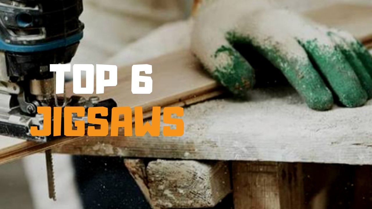 Best Jigsaw in 2019 - Top 6 Jigsaws Review