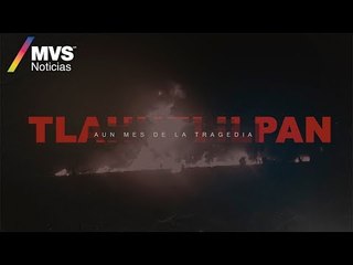 Tlahuelilpan a un mes de la tragedia