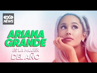 ExaNews ¡Ariana Grande es la Mujer del Año para Billboard! 