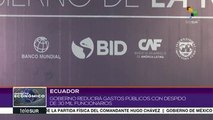 Gobierno ecuatoriano reducirá gastos públicos con despidos masivos