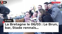 Le tour de Bretagne en cinq infos - 06/03/19 : Le Brun, bar, Stade rennais...