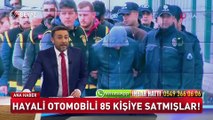 ÖZEL DHA Hayali otomobili 85 kişiye satmışlar