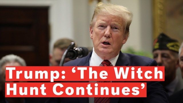 Trump Blasts House Democrats' Sweeping New Probe: 'The Witch Hunt Continues'