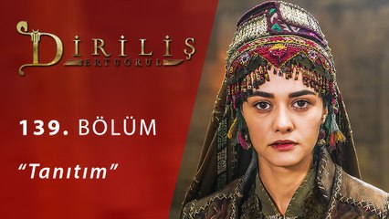 Diriliş Ertuğrul 139.Bölüm Tanıtım