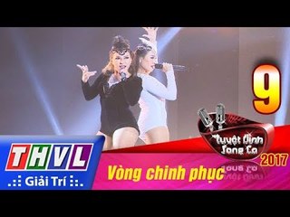 THVL | Tuyệt đỉnh song ca 2017- Tập 9[8]: Kẻ cắp trái tim - Ngọc Trâm, Ngọc Trinh