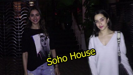 SPOTTED Shraddha Kapoor & Rakul Preet Singh at Soho House