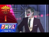 THVL | Người nghệ sĩ đa tài 2017 - Tập 1[3]: Joker - Nguyễn Huy