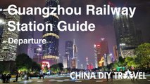 Guangzhou Railway Station Guide - departure