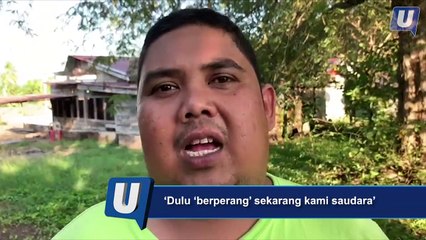 ‘Dulu ‘berperang’ sekarang kami saudara’