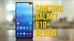 Samsung Galaxy S10+ Review | 10 out of 10?