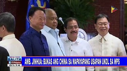 Amb. Jinhua: Bukas ang China sa mapayapang usapan ukol sa WPS