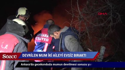 Devrilen mum iki aileyi evsiz bıraktı