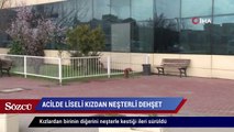 Acilde liseli kızdan neşterli dehşet