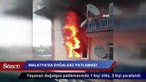 Malatya'da doğalgaz patlaması:  1 ölü, 3 yaralı