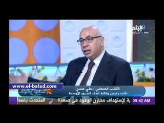 على حسن:زيارة الرئيس لـ«مصنع الرجال» كانت متوقعه..ونفيه المشاركة البرية فى «الحزم» للرد على الشائعات
