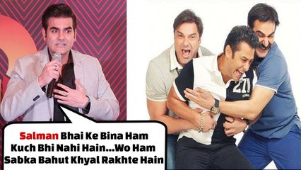 Arbaaz Khan Shows LOVE & RESPECT For Bro Salman Khan & THANKS Him For Taking Care of Entire Family