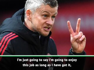 Solskjaer is going to enjoy United job whilst it lasts