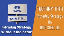 [Bengali] TOOFANY TATA: Intraday Strategy on TATA STEEL - in Bangla - TATA STEEL Intraday Strategy