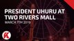 President Uhuru Kenyatta Opens Kenya's Largest Observation Wheel in Two Rivers Mall