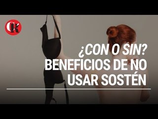 ¿Con o sin?  Beneficios de NO usar Sostén.