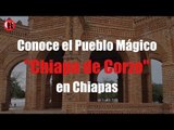 Visita el maravilloso Pueblo Mágico de “Chiapa de Corzo”.