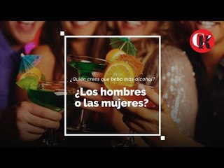¿Quién crees que beba más alcohol?
