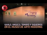 Kahlo, Orozco, Tamayo y Siqueiros, en el museo de arte moderno.