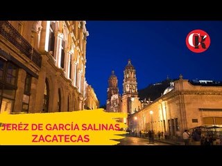 Jeréz de García Salinas, Zacatecas
