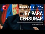Maduro alista ley para censurar medios digitales