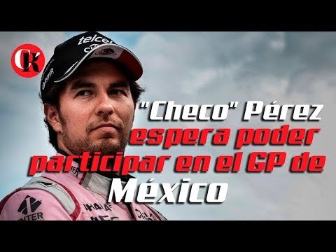 Checo Pérez espera poder participar en el GP de México
