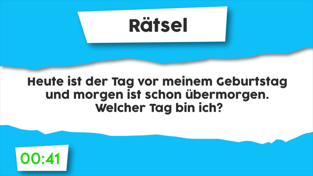Rätsel : Welcher Tag bin ich?