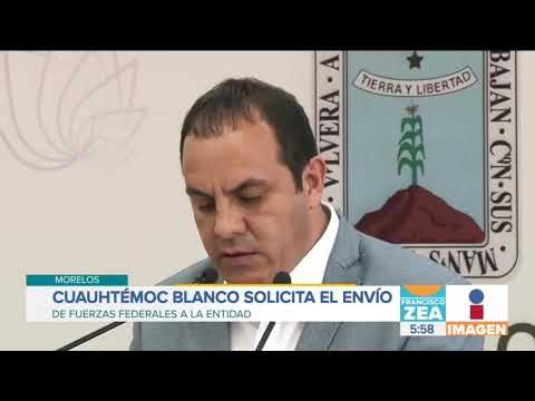 Cuauhtémoc Blanco pide a AMLO el envío de fuerzas federales a Morelos | Noticias con Francisco Zea