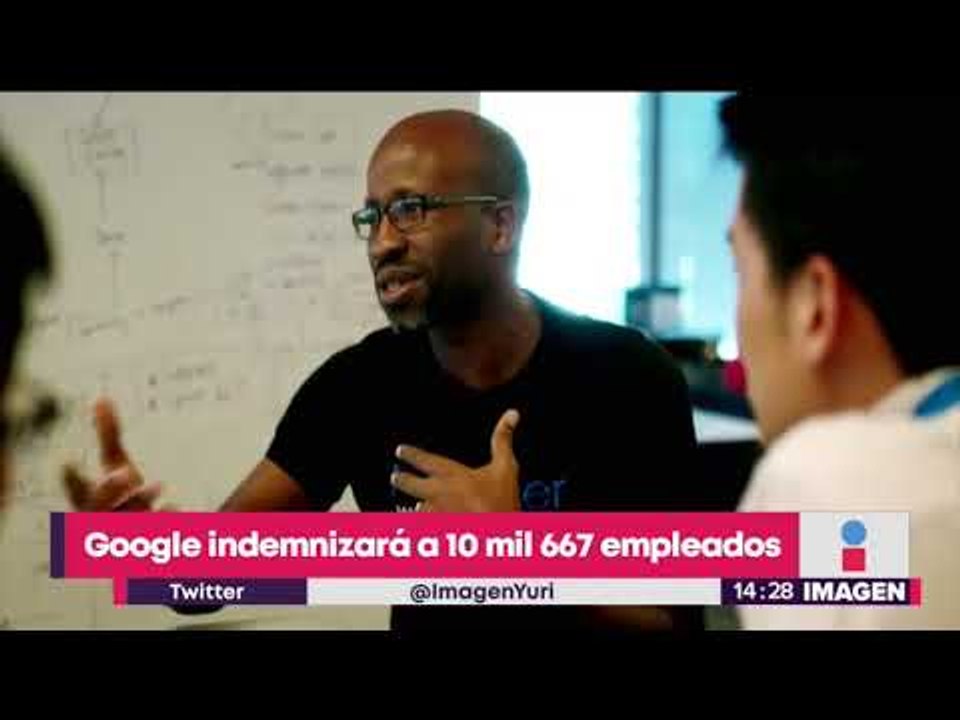 Google va a indemnizar a sus trabajadores que ganen menos que otros | Noticias con Yuriria Sierra