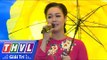 THVL | Hãy nghe tôi hát - Tập 2: Cô Thắm về làng - Nhật Kim Anh