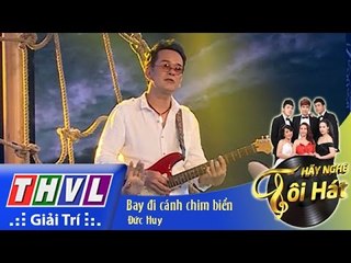 THVL | Hãy nghe tôi hát - Tập 5: Bay đi cánh chim biển - Đức Huy