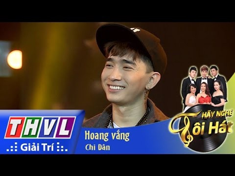 THVL | Hãy nghe tôi hát - Tập 6 | Hoang vắng - Chi Dân