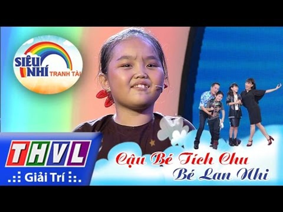THVL | Siêu nhí tranh tài - Tập 4: Bé Lan Nhi I Kịch: Cậu bé Tích Chu